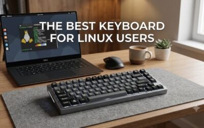 Best Keyboard for Linux Users: Top Picks for Every Setup